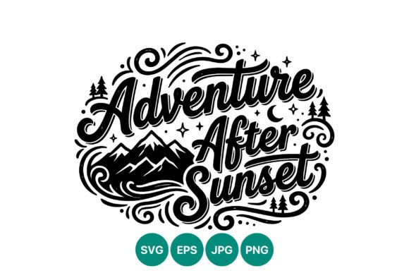 Adventure After Sunset Calligraphy: Elevating Your Designs with Nighttime Aesthetics