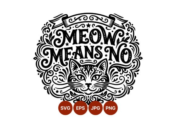 Meow Means No: A Playful Cat Face Design